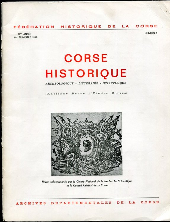 Corse Historique. Archeologique - Litteraire - Scientifique. Numero 8 (Ancienne Revue D'Etudes Corses) 4th Trimestre 1962