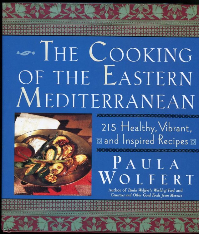 The Cooking of the Eastern Mediterranean 215 Healthy, Vibrant, and Inspired Recipes