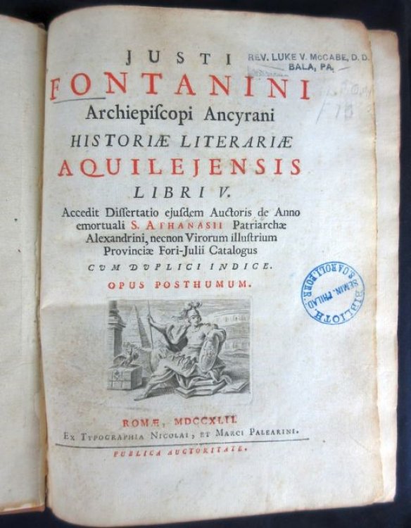 Historiae Literariae Aquilejensis Libri V. Opus Posthumum. Accedit Dissertatio Ejusdem Auctoris De Anno Emortuali S. Athanasii Patriarchae Alexandrini, Necnon Virorum Illustrium Provinciae Fori-Julii Catalogus Cum Duplici Indice