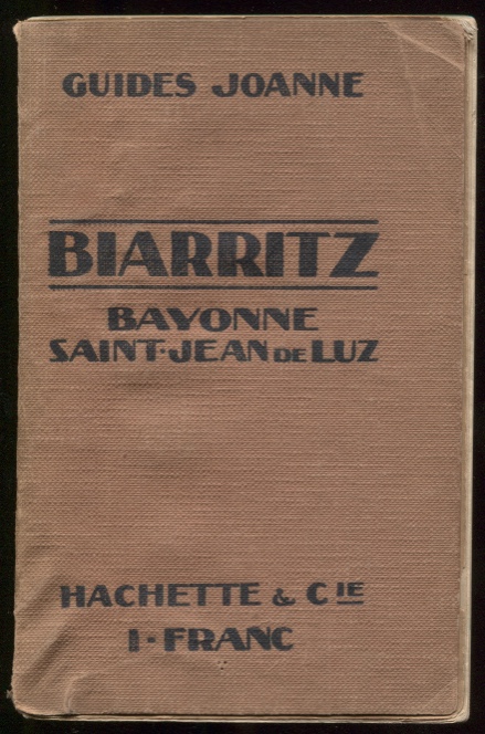 Guides Joanne. Biarritz, Bayonne, Saint-Jean De Luz. 1909