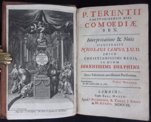 Terence Comedies, Delphin Edition 1709 - P. Terentii Carthaginensis Afri Comoediae Sex : Interpretatione & Notis Illustravit Nicolaus Camus.in Usum Serenissimi Delphini. Juxta Editionem Novissimam Parisiensem.