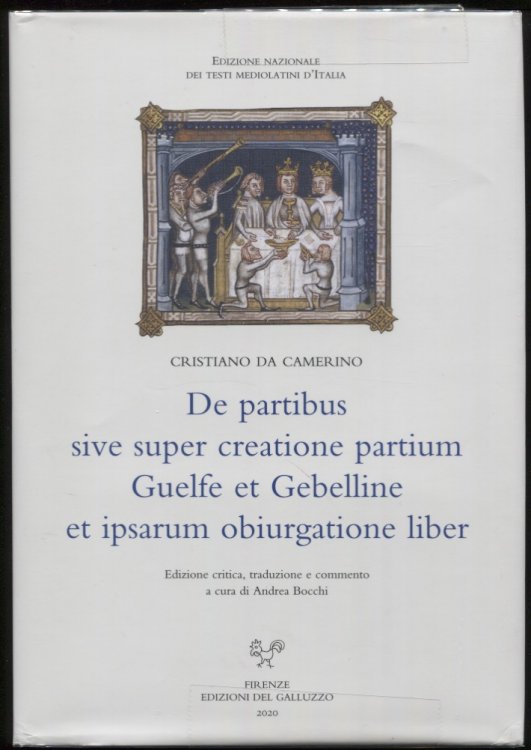 De Partibus Sive Super Creatione Partium Guelfe Et Gebelline Et Ipsarum Obiurgatione Liber