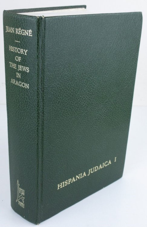 History of the Jews in Aragon. Regesta and Documents, 1213-1327