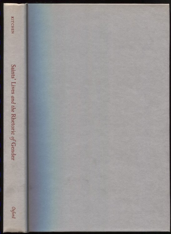 Saints' Lives and the Rhetoric of Gender Male and Female in Merovingian Hagiography