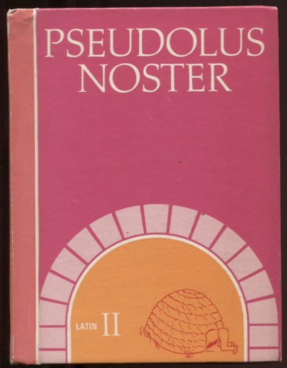 Pseudolus Noster; a Beginner's Latin Course, Part Two Latin II