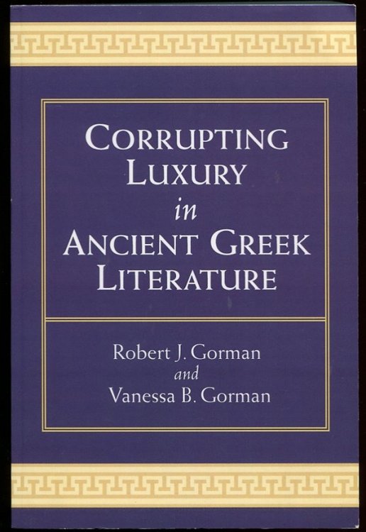 Corrupting Luxury in Ancient Greek Literature