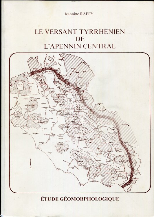 Le Versant Tyrrhenien De L'Apennin Central : Etude Geomorphologique Signed by Author