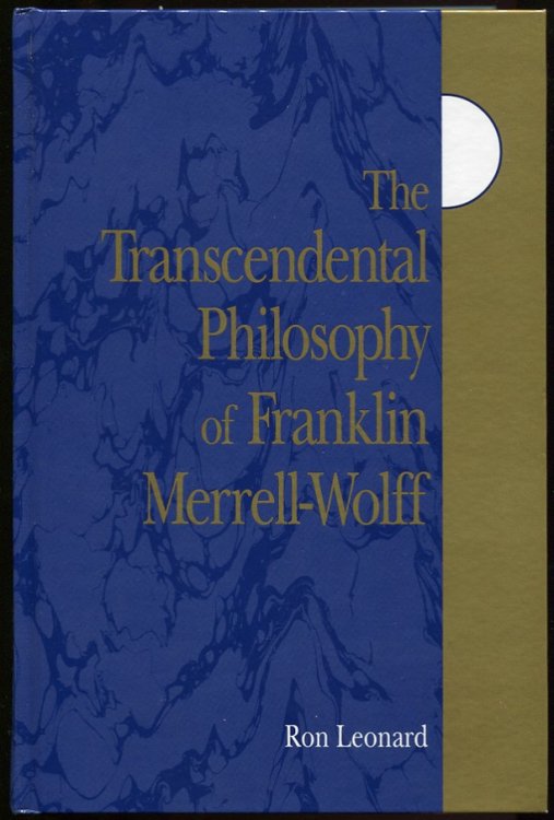 The Transcendental Philosophy of Franklin Merrell-Wolff