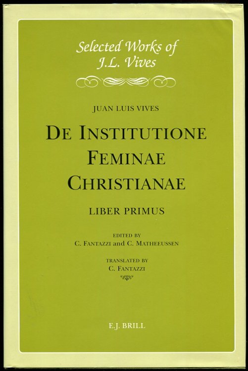 De Institutione Feminae Christianae. Liber Primus. Introduction, Critical Edition, Translation and Notes