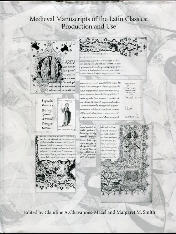 Medieval Manuscripts of the Latin Classics: Production and Use Proceedings of the The Seminar in the History of the Book to 1500, Leiden 1993