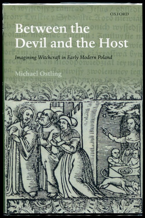 Between the Devil and the Host: Imagining Witchcraft in Early Modern Poland