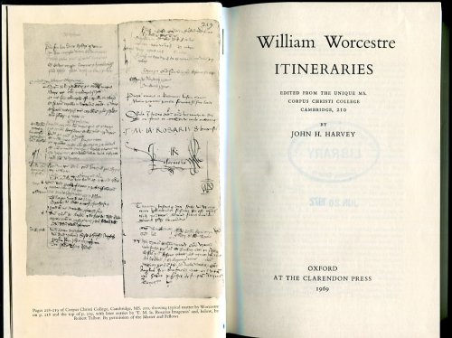 William Worcestre. Itineraries Edited from the Unique MS. Corpus Christi College, Cambridge, 210