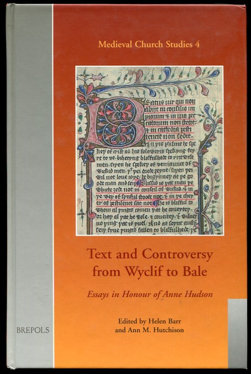 Text and Controversy from Wyclif to Bale. Essays in Honour of Anne Hudson