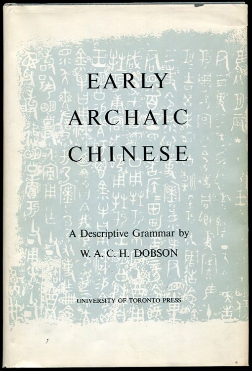 Early Archaic Chinese. a Descriptive Grammar