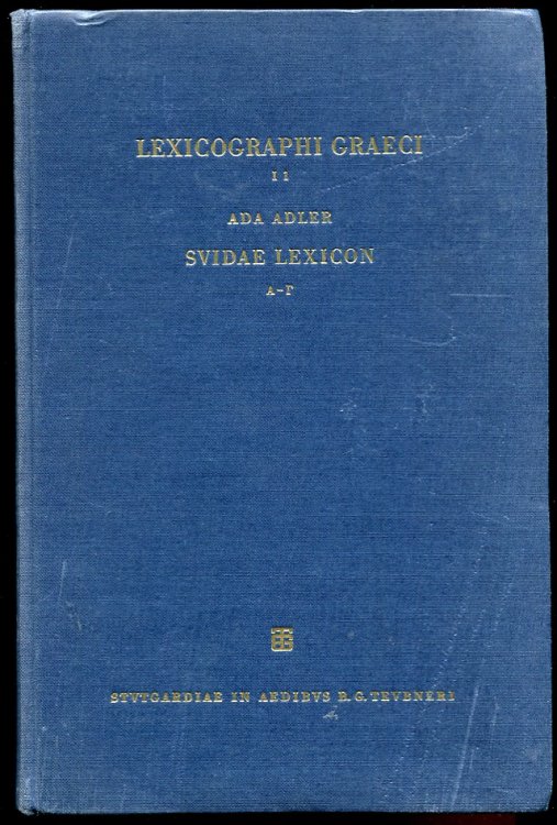 Lexicographi Graeci. Suidae Lexicon. (Vol. I, Alpha-Omega Index) Pars I. Alpha-Gamma