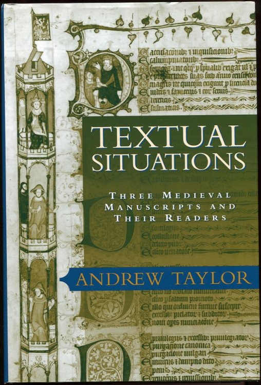 Textual Situations.Three Medieval Manuscripts and Their Readers