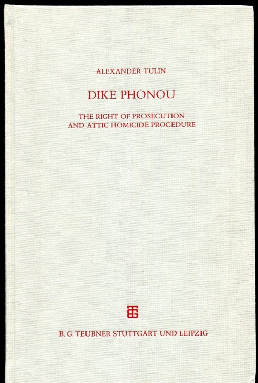 Dike Phonou. the Right of Prosecution and Attic Homicide Procedure