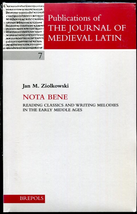 Nota Bene. Reading Classics and Writing Melodies in the Early Middle Ages