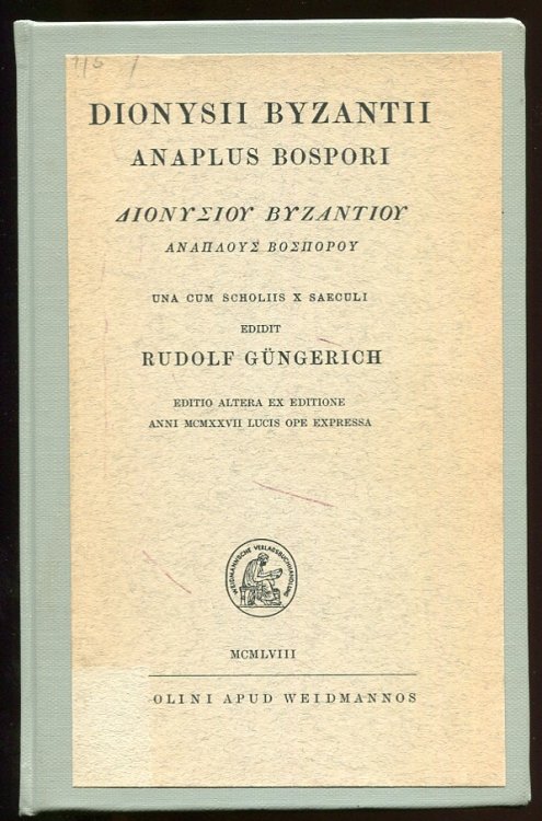 Dionysii Byzantii. Anaplus Bospori. Una Cum Scholiis X Saeculi