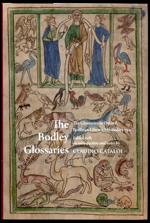 The Bodley Glossaries. the Glossaries in Oxford, Bodleian Library, MS Bodley 730