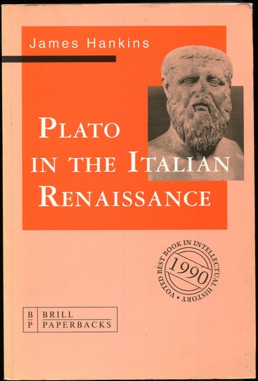 Plato in the Italian Renaissance Second Impression with Addenda and Corrigenda