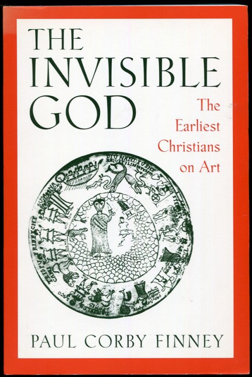 The Invisible God. The Earliest Christians on Art