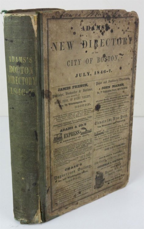 1846-1847 Adams's New Directory of the City of Boston Containing a General Directory of the Citizens, and a Special Directory of the Trades, Professions, & C. with a Variety of Miscellaneous Matter, and an Almanac, from July 1846, to July 1847