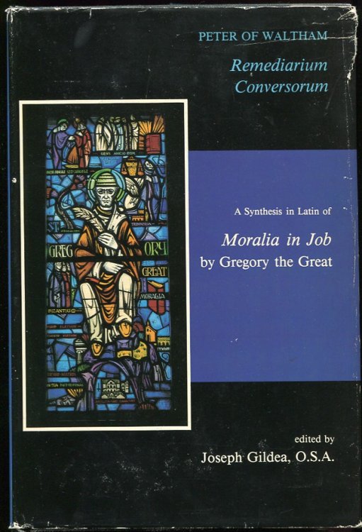 Remediarium Conversorum. A Synthesis in Latin of Moralia in Job by Gregory the Great