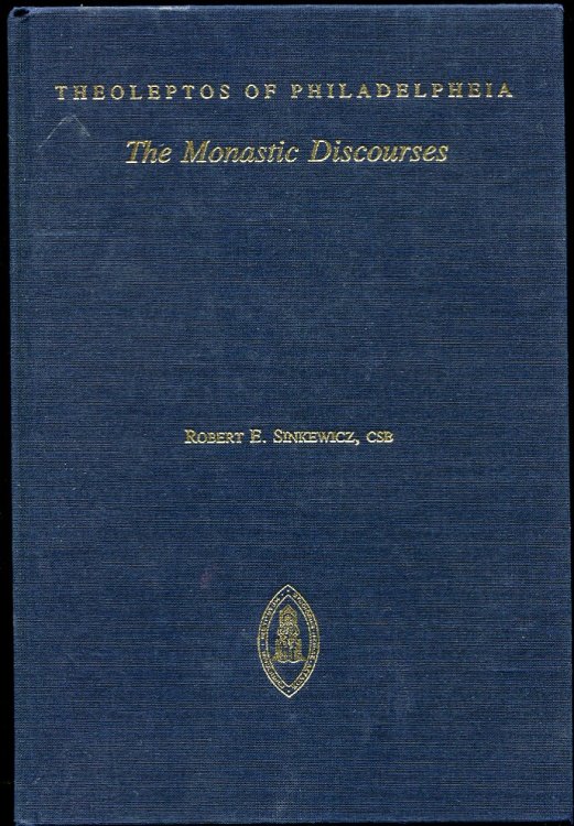 Theoleptos of Philadelpheia: the Monastic Discourses A Critical Edition, Translation and Study