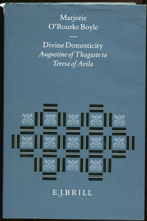 Divine Domesticity: Augustine of Thagaste to Teresa of Avila