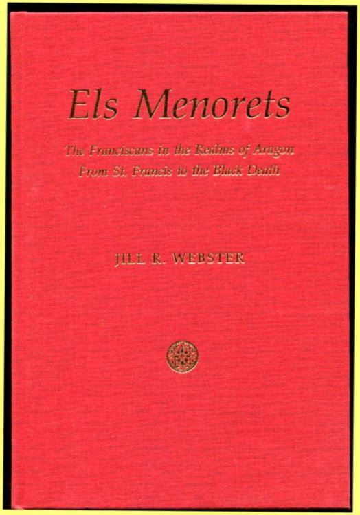 Els Menorets The Franciscans in the Realm of Aragon from St. Francis to the Black Death