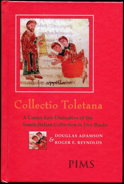 Collectio Toletana A Canon Law Derivative of the South-Italian Collection in Five Books