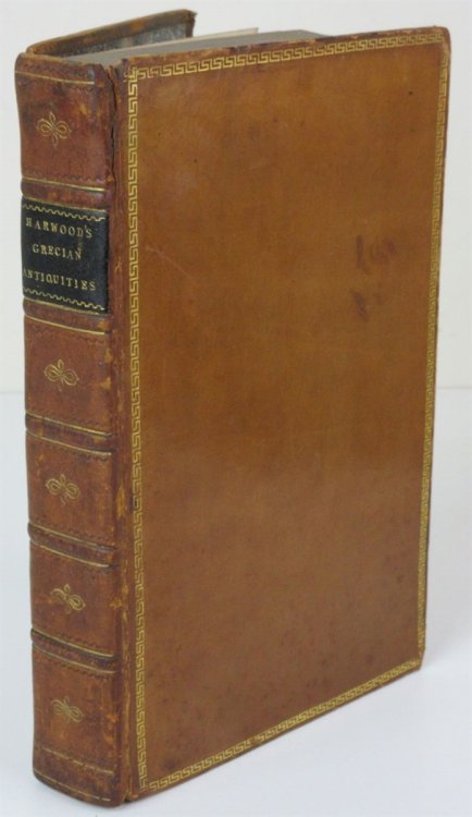 Grecian Antiquities, Or, an Account of the Public and Private Life of the Greeks, Relating to Their Government, Laws, Magistracy . : Chiefly Designed to Explain Words in the Greek Classics . : to Which is Added, a Chronology of Remarkable Events in the Grecian History .