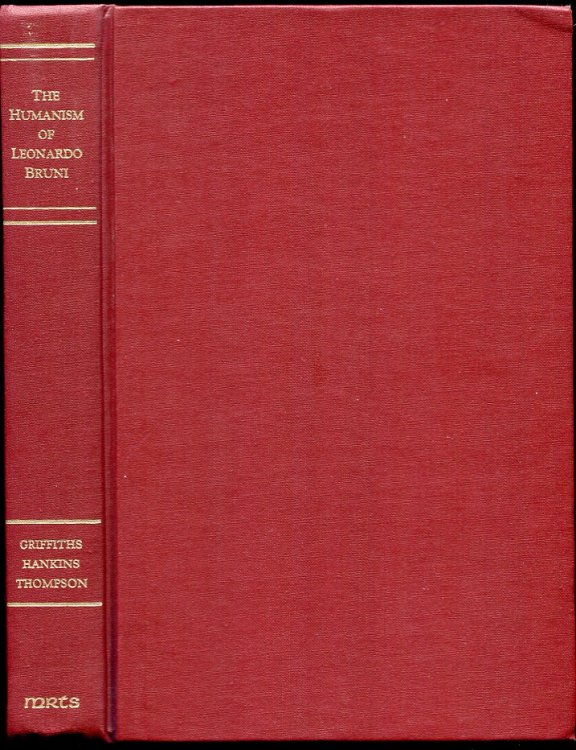 The Humanism of Leonardo Bruni Selected Texts