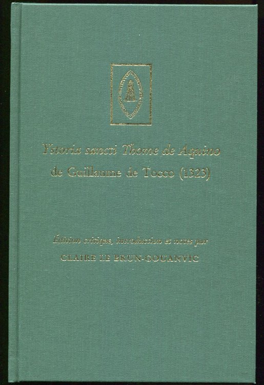 Ystoria Sancti Thome De Aquino De Guillaume De Tocco (1323) Edition Critique, Introduction Et Notes