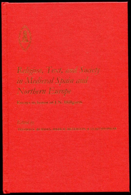 Religion, Text, and Society in Medieval Spain and Northern Europe Essays in Honour of J. N. Hillgarth