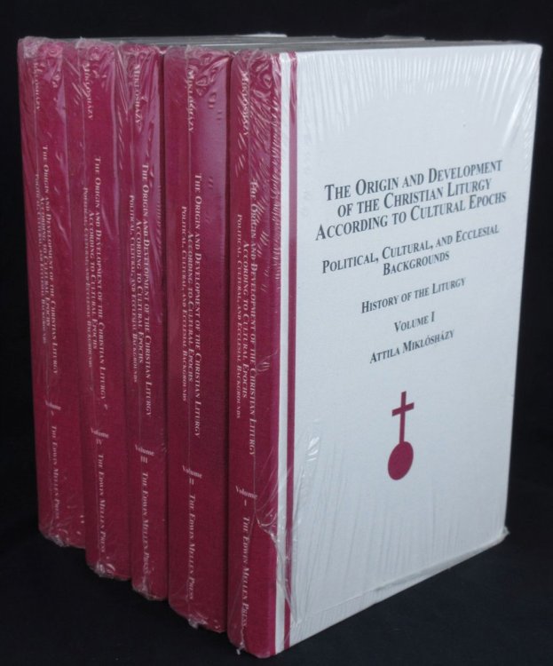 The Origin and Development of the Christian Liturgy According to Cultural Epochs : Political, Cultural, and Ecclesial Backgrounds : History of the Liturgy. 5 Volume Set