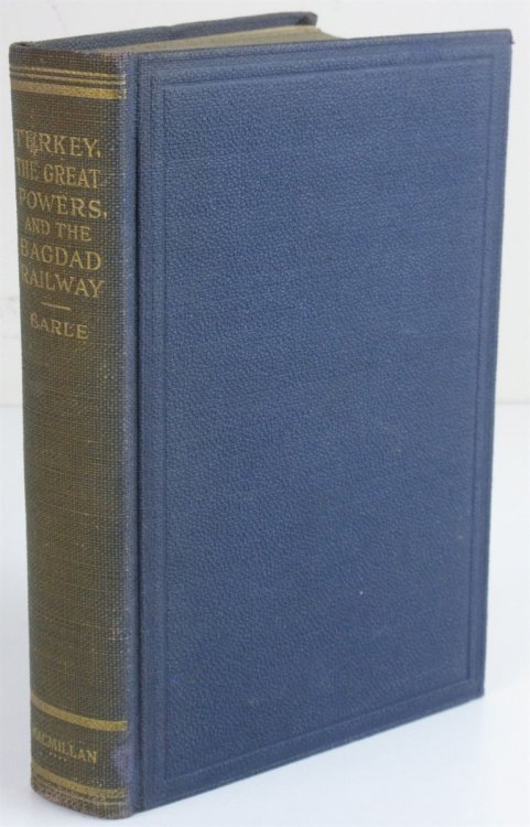 Turkey, the Great Powers, and the Bagdad Railway A Study in Imperialism