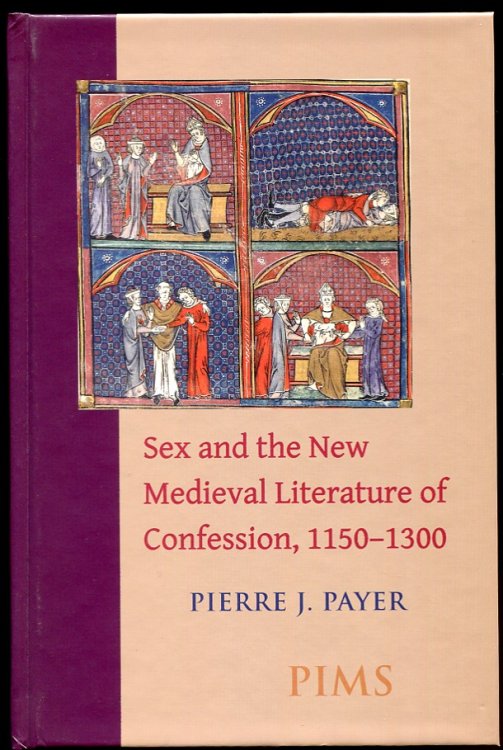Sex and the New Medieval Literature of Confession, 1150-1300