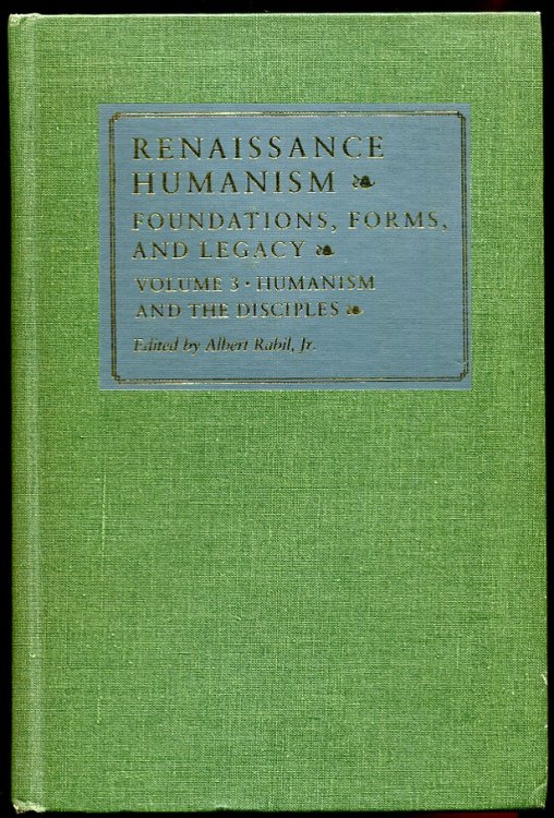 Renaissance Humanism. Foundations, Forms, and Legacy. Volume 3. Humanism and the Disciplines