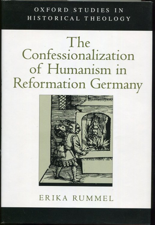 The Confessionalization of Humanism in Reformation Germany