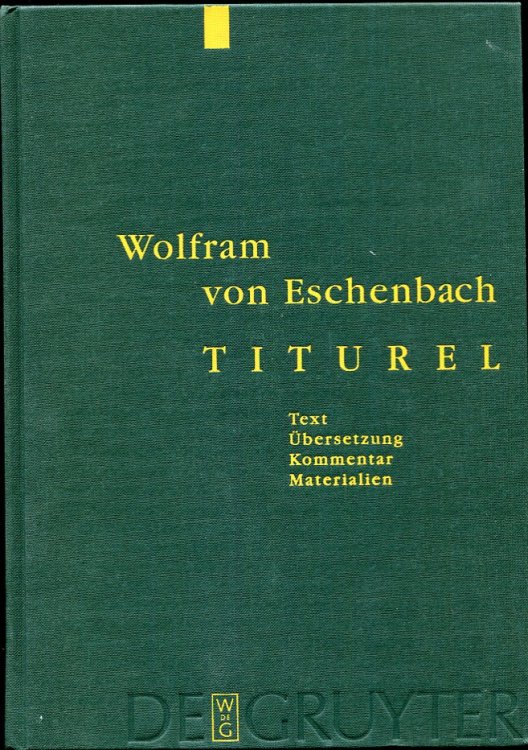 Titurel Herausgegeben, Ubersetzt Und Mit Einem Kommentar Und Materialien Versehen Von H. Brackert Und S. Fuchs-Jolie