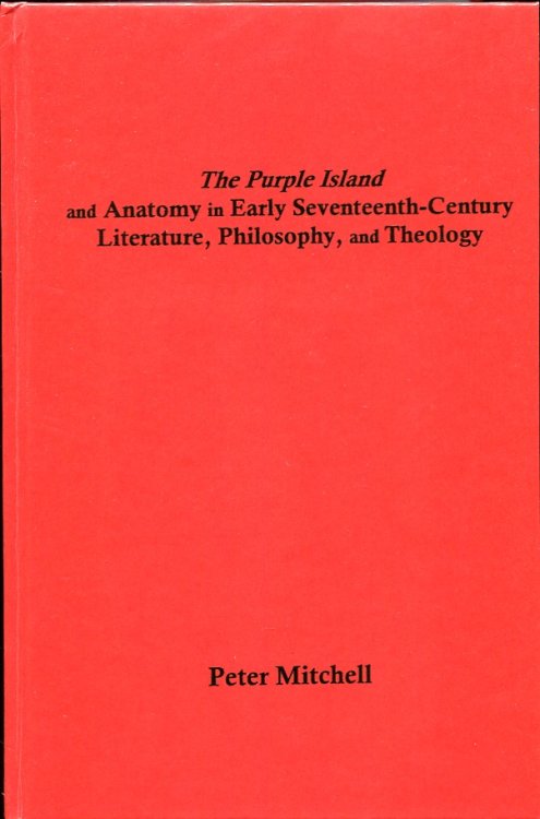 The Purple Island and Anatomy in Early Seventeenth-Century Literature, Philosophy, and Theology