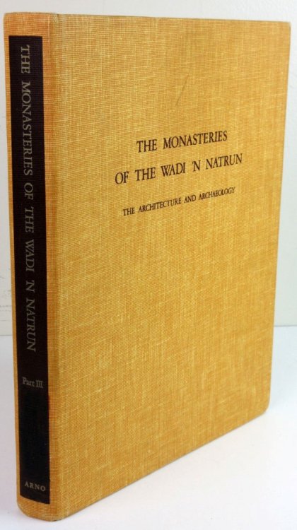 Monasteries of the Wadi 'n Natrun. Part III. the Architecture and Archaeology The Metropolitan Museum of Art Egyptian Expedition