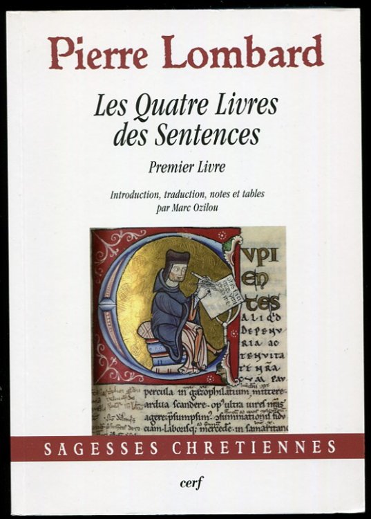 Pierre Lombard. Les Quatre Livres Des Sentences. Premier Livre Introduction, Traduction, Notes Et Tables
