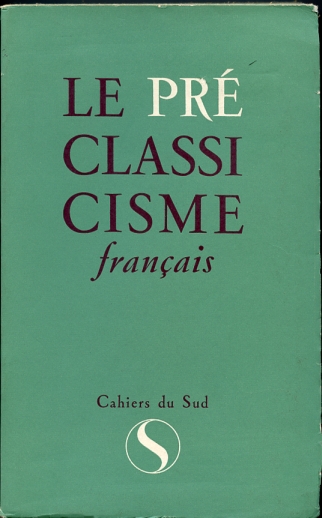 Le Preclassicisme Francais.