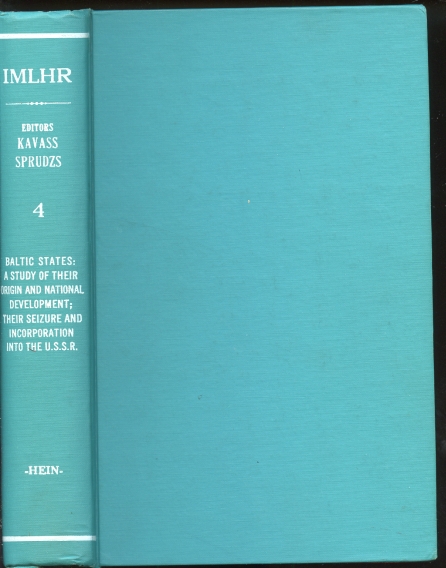 Baltic States: a Study of Their Origin and National Development, Their Seizure and Incorporation Into the U. S. S. R. Third Interim Report of the Select Committee on Communist Aggression, House of Representatives Eight-Third Congress Second Session 1954