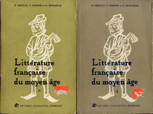 Anthologie De La Litterature Francaise Du Moyen Age. I Textes. II. Notes Et Glossaire Des Origines a La Fin Du XIII Siecle.
