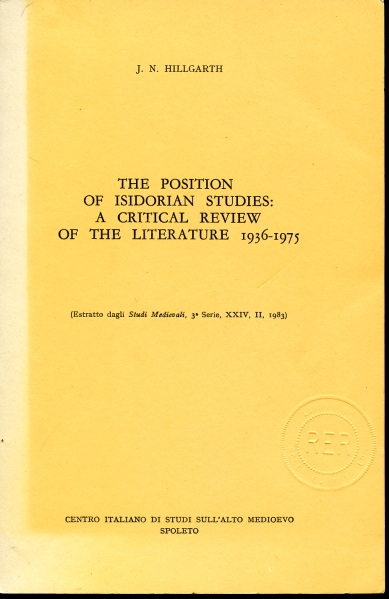 The Position of Isidorian Studies A Critical Review of the Literature: 1936-1975 [Estratto dagli Studi Medievali, 3a Serie, XXIV, II, 1983]