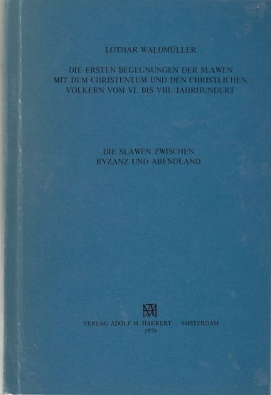 Die ersten Begegnungen der Slawen mit dem Christentum und den christlichen Volkern vom VI. bis VIII. Jahrhundert Die Slawen Zwischen Byzanz Und . Der Byzantinistik